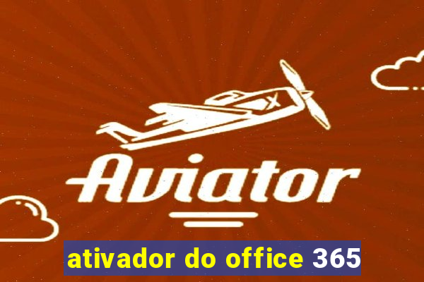 ativador do office 365